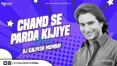 Chand Se Parda Kijiye (Remix) DJ Kalpesh Mumbai